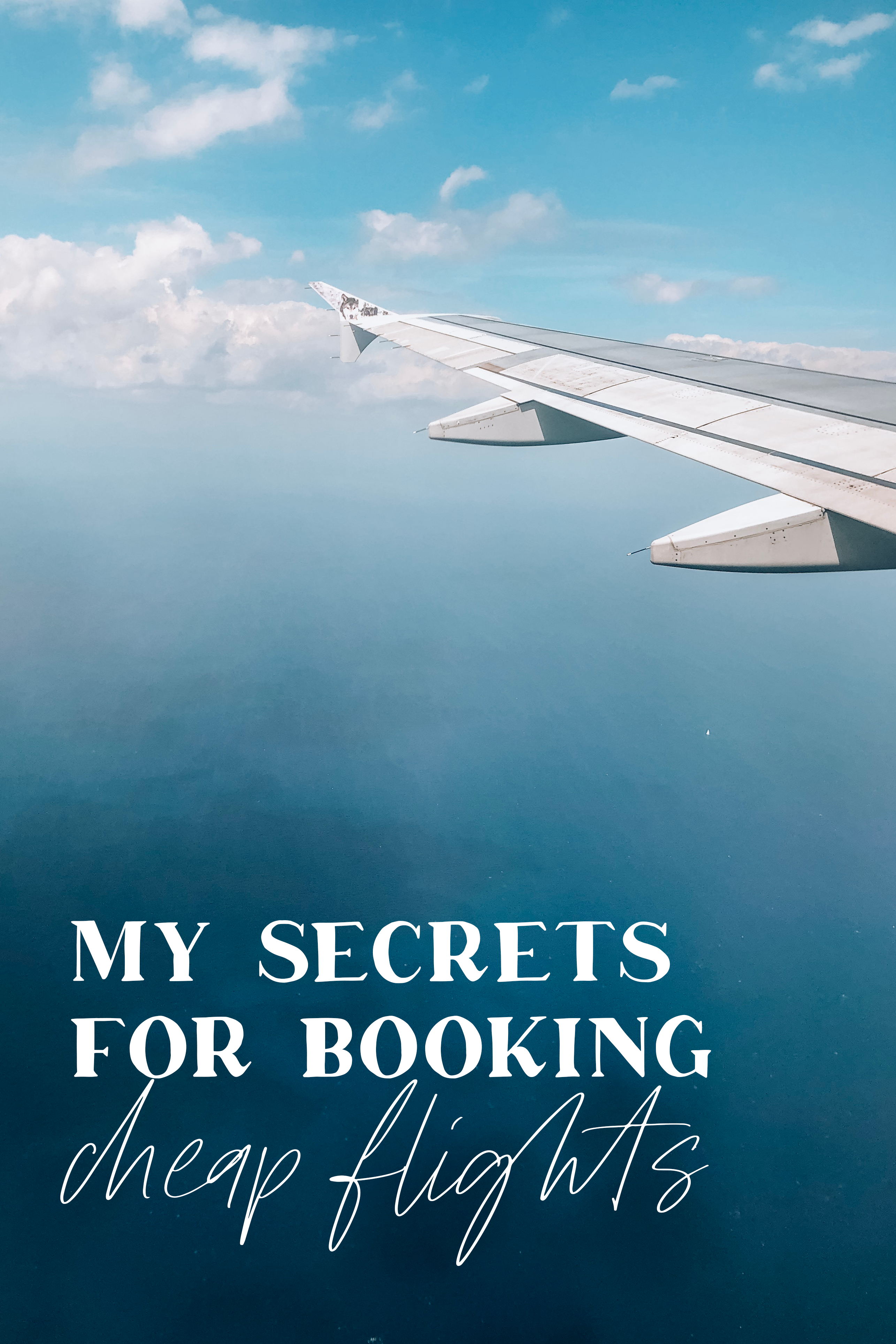 My secrets for booking cheap flights Andrea Vehige
